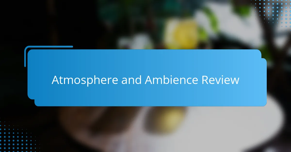 Atmosphere and Ambience Review