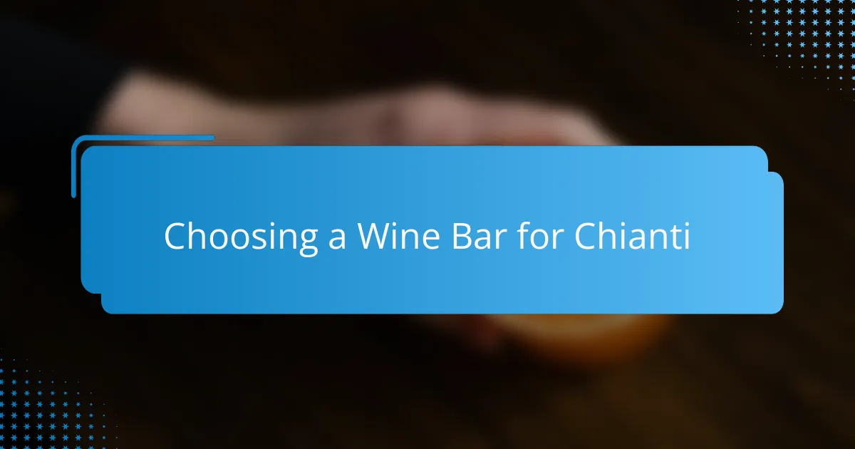 Choosing a Wine Bar for Chianti