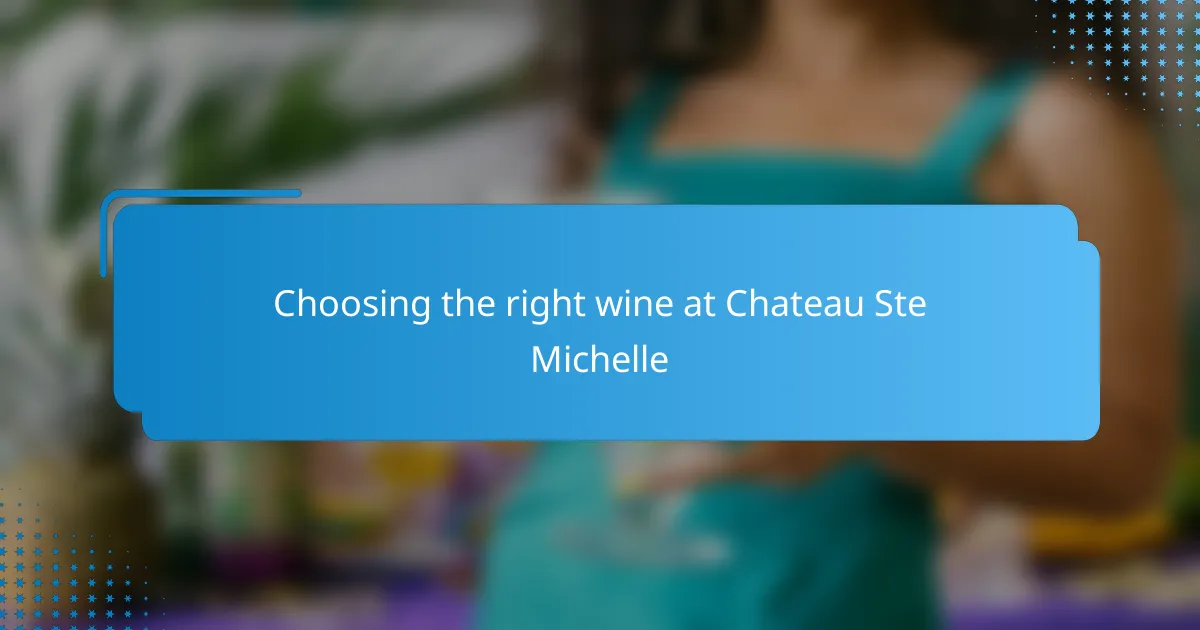 Choosing the right wine at Chateau Ste Michelle