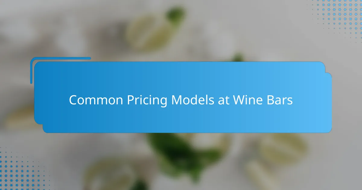 Common Pricing Models at Wine Bars