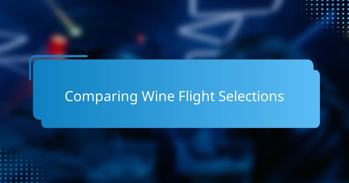 Comparing Wine Flight Selections