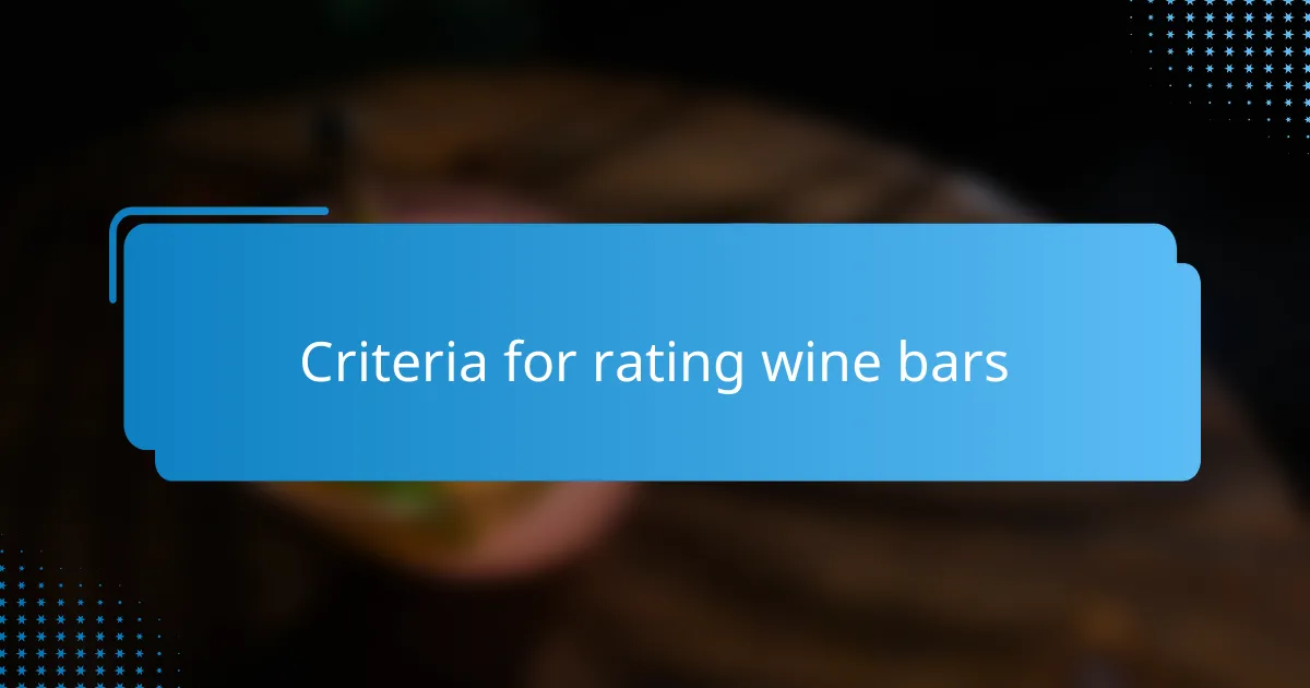 Criteria for rating wine bars