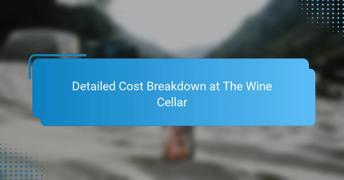 Detailed Cost Breakdown at The Wine Cellar