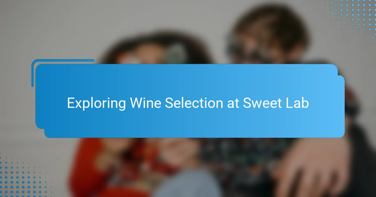 Exploring Wine Selection at Sweet Lab
