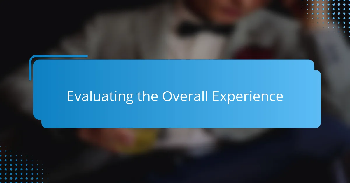 Evaluating the Overall Experience