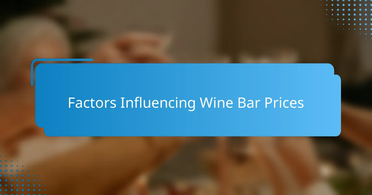 Factors Influencing Wine Bar Prices