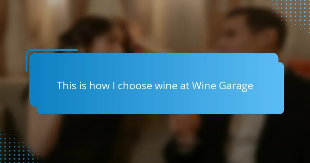 This is how I choose wine at Wine Garage