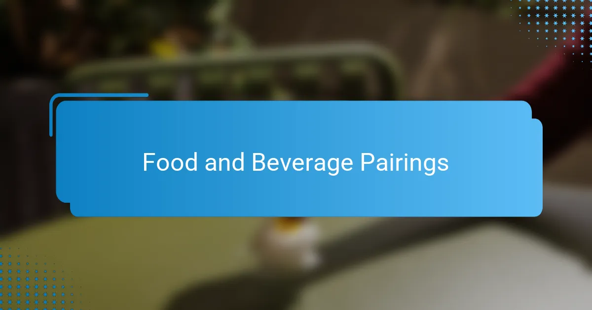 Food and Beverage Pairings