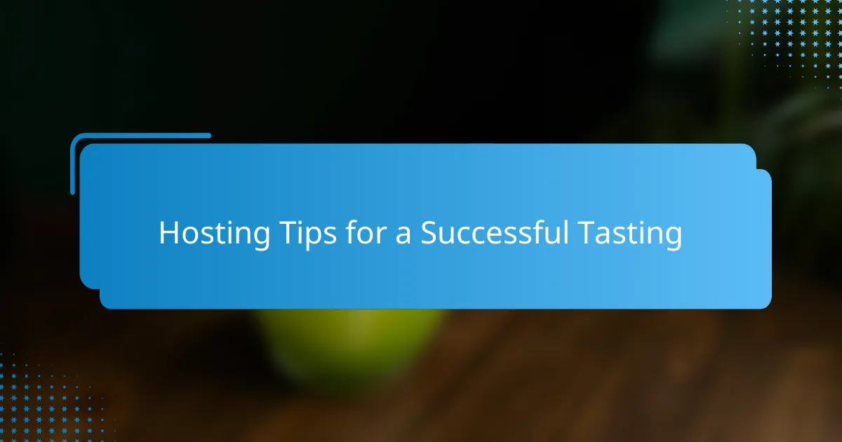 Hosting Tips for a Successful Tasting
