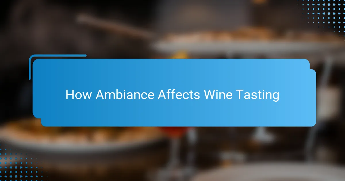 How Ambiance Affects Wine Tasting