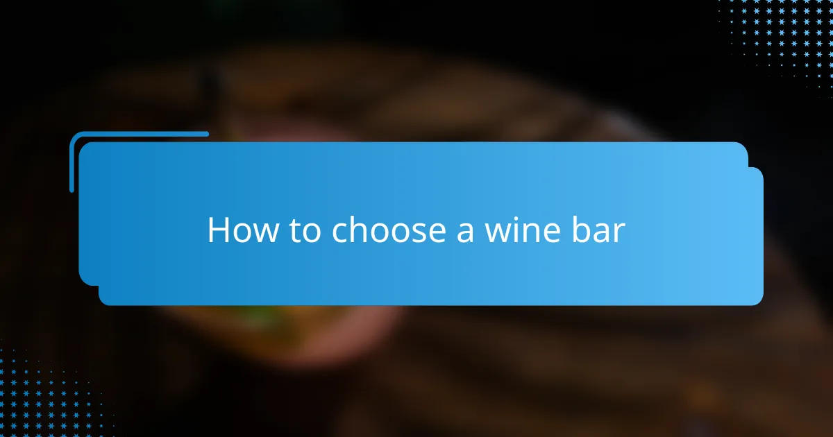 How to choose a wine bar