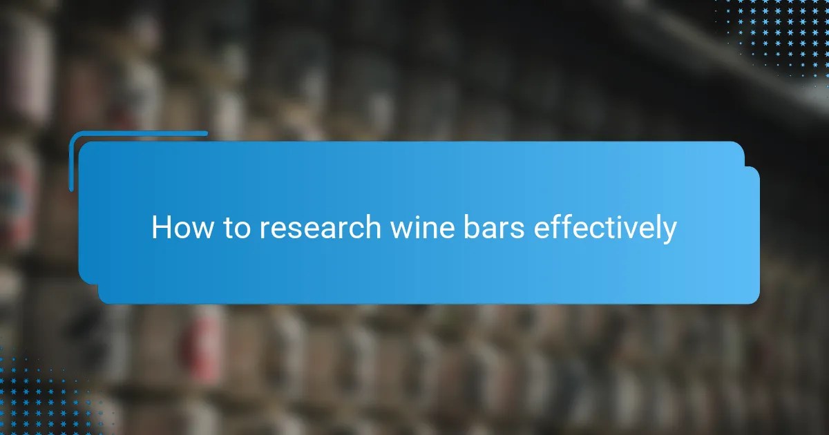 How to research wine bars effectively