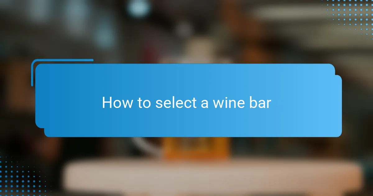 How to select a wine bar