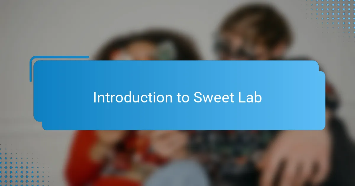 Introduction to Sweet Lab