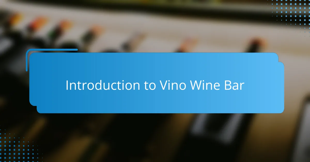 Introduction to Vino Wine Bar