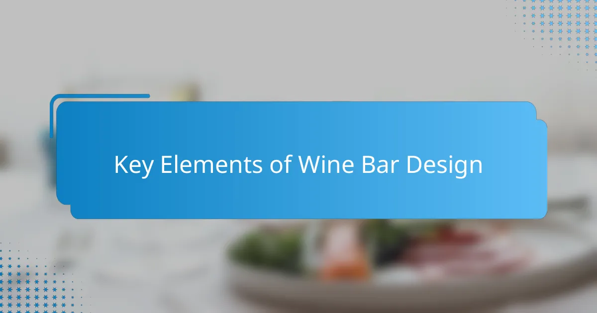 Key Elements of Wine Bar Design