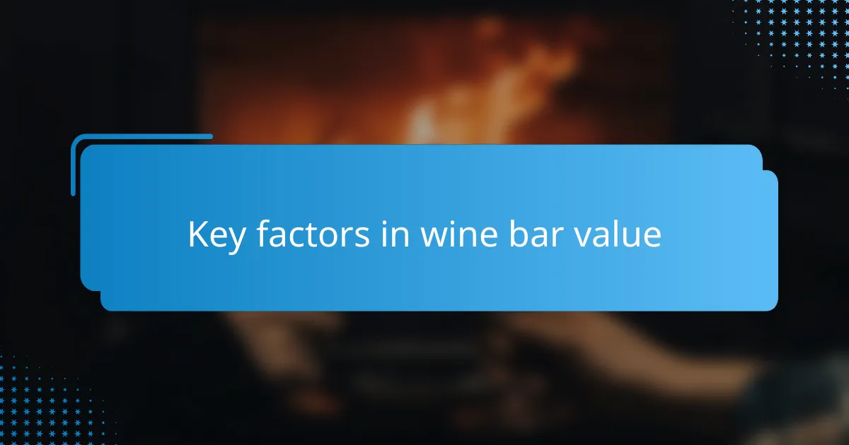 Key factors in wine bar value
