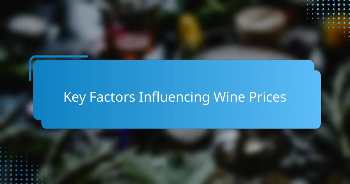 Key Factors Influencing Wine Prices