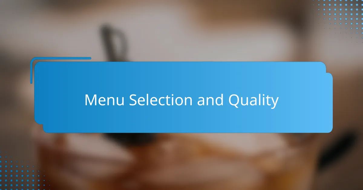 Menu Selection and Quality