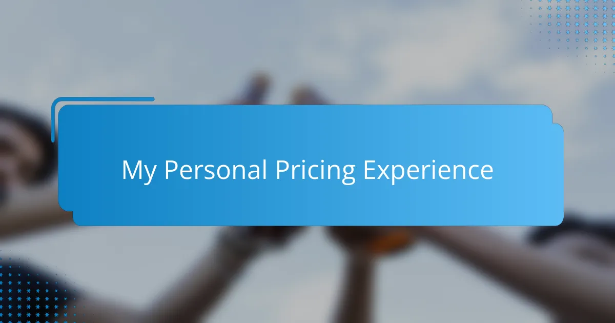 My Personal Pricing Experience