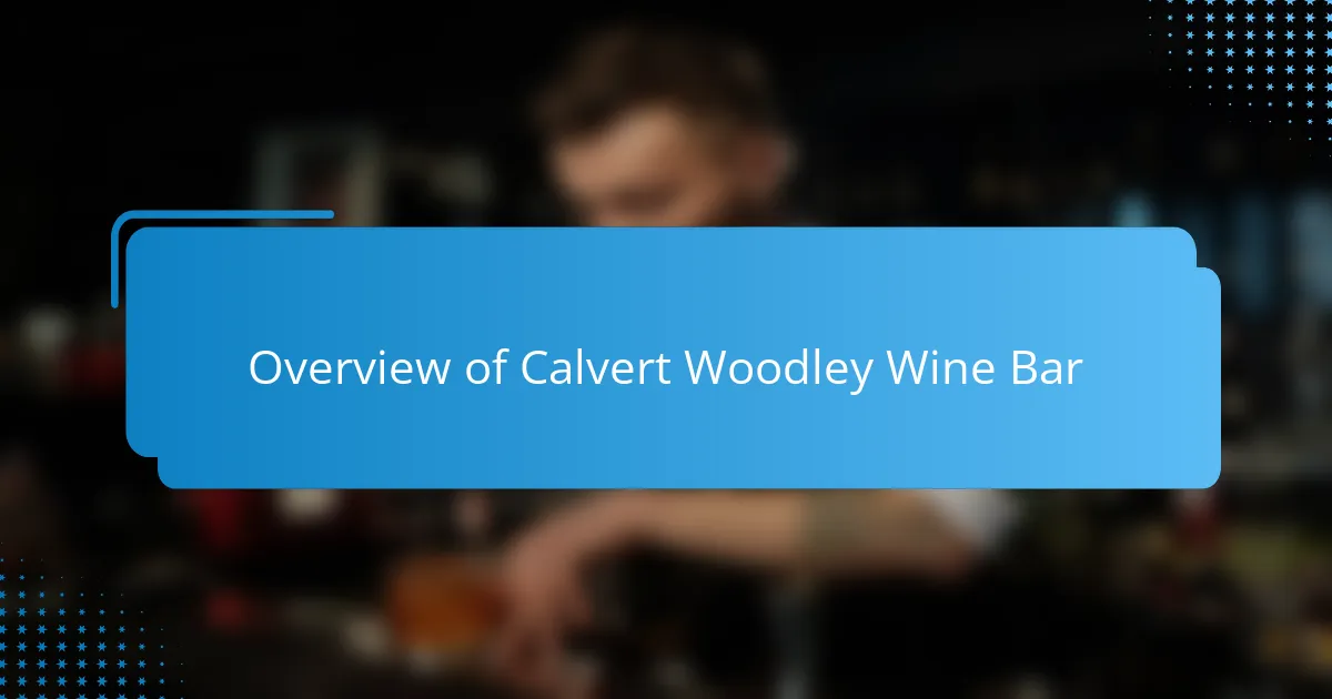 Overview of Calvert Woodley Wine Bar