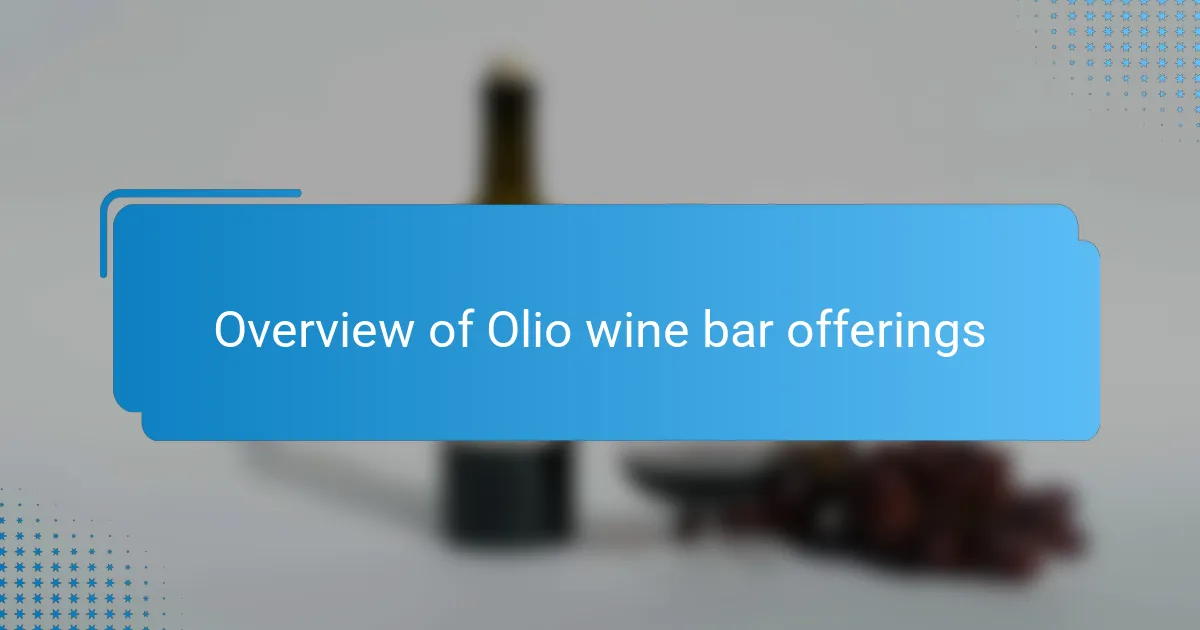Overview of Olio wine bar offerings