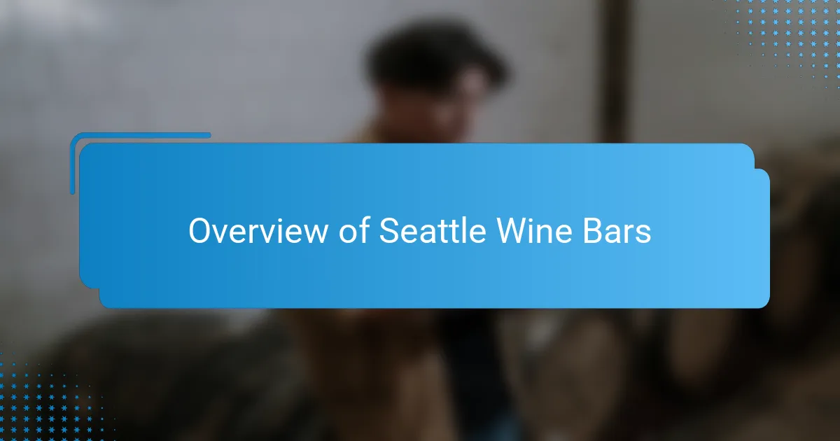 Overview of Seattle Wine Bars