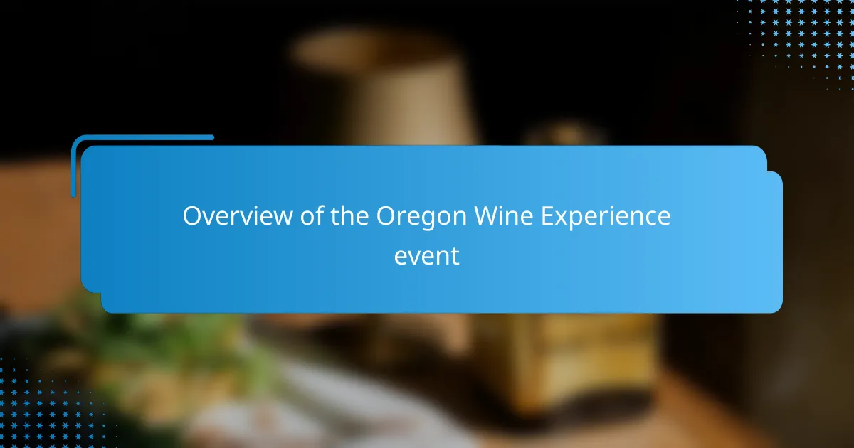 Overview of the Oregon Wine Experience event