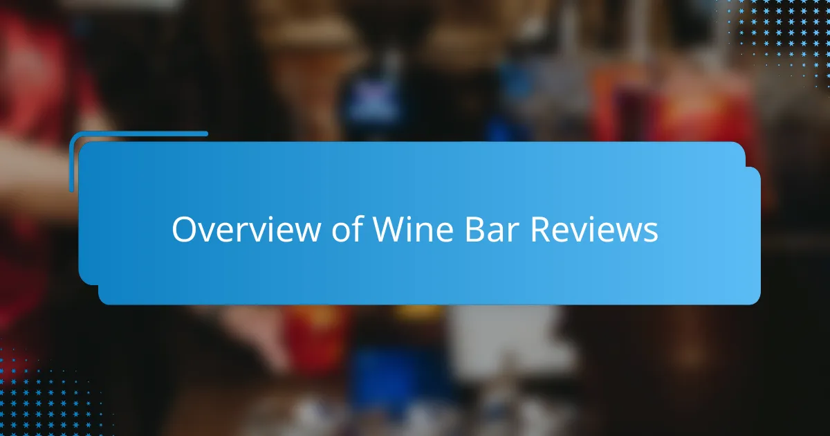 Overview of Wine Bar Reviews