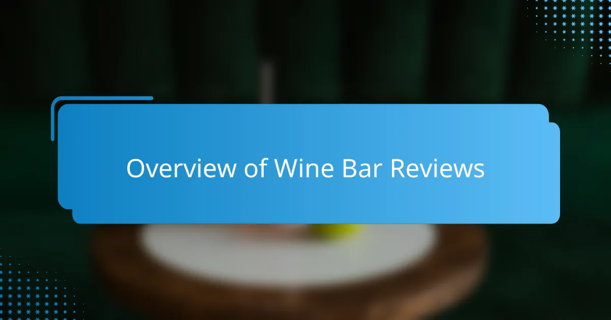 Overview of Wine Bar Reviews