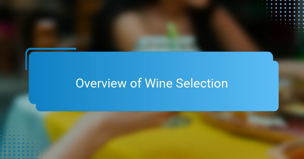 Overview of Wine Selection