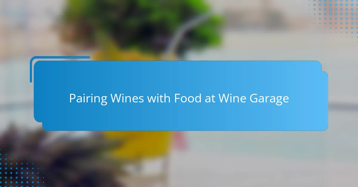 Pairing Wines with Food at Wine Garage