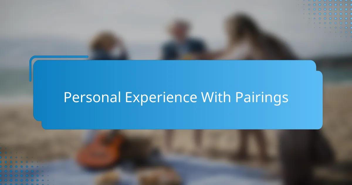 Personal Experience With Pairings