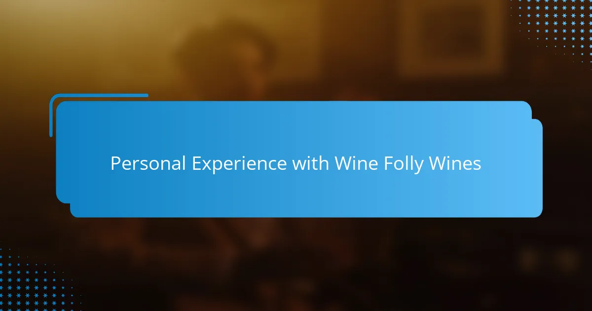 Personal Experience with Wine Folly Wines