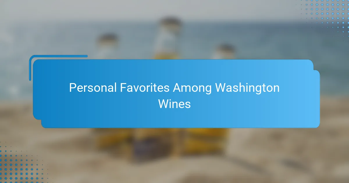 Personal Favorites Among Washington Wines