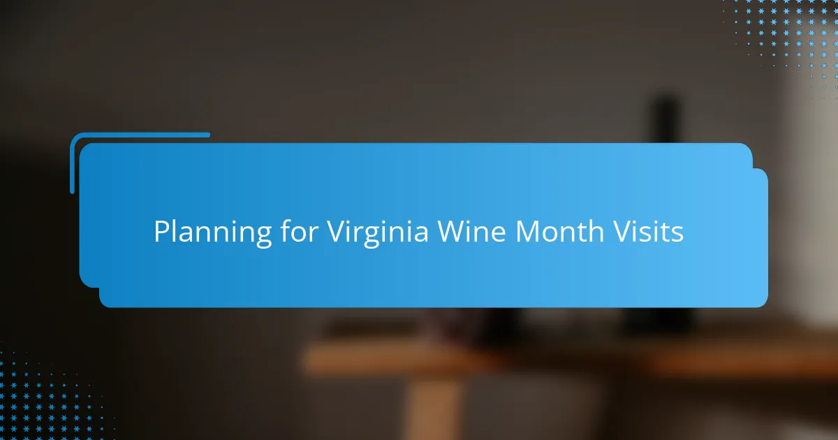 Planning for Virginia Wine Month Visits