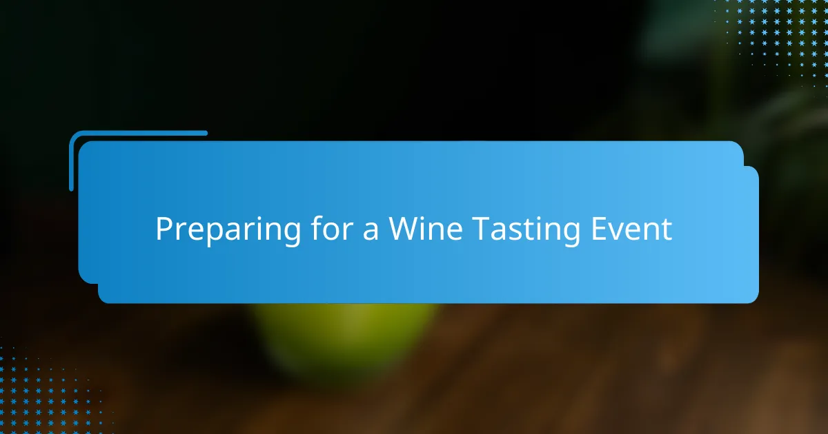 Preparing for a Wine Tasting Event