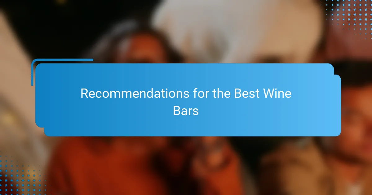Recommendations for the Best Wine Bars