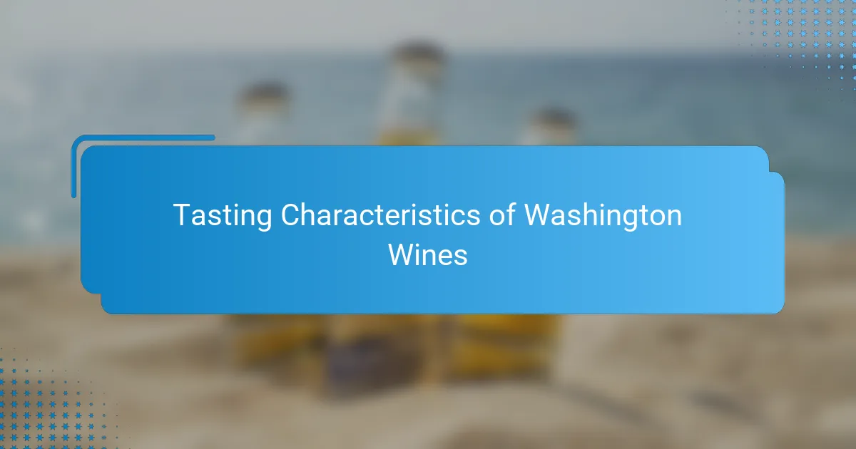 Tasting Characteristics of Washington Wines