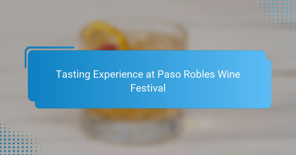 Tasting Experience at Paso Robles Wine Festival