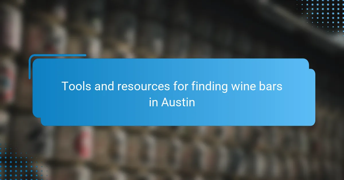 Tools and resources for finding wine bars in Austin