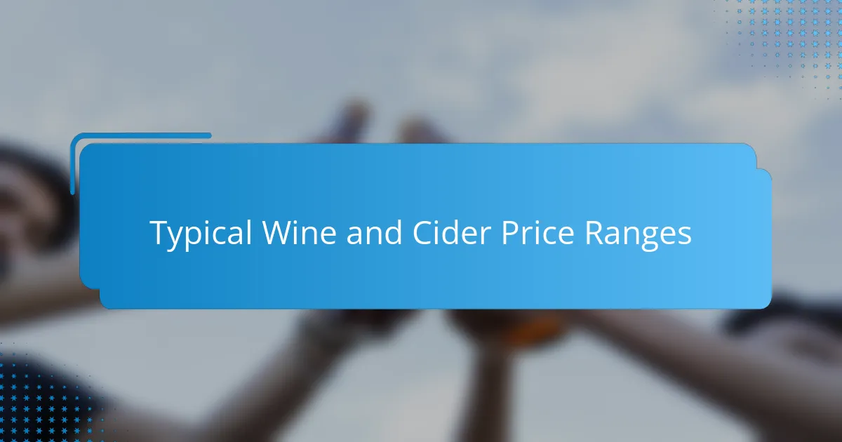 Typical Wine and Cider Price Ranges