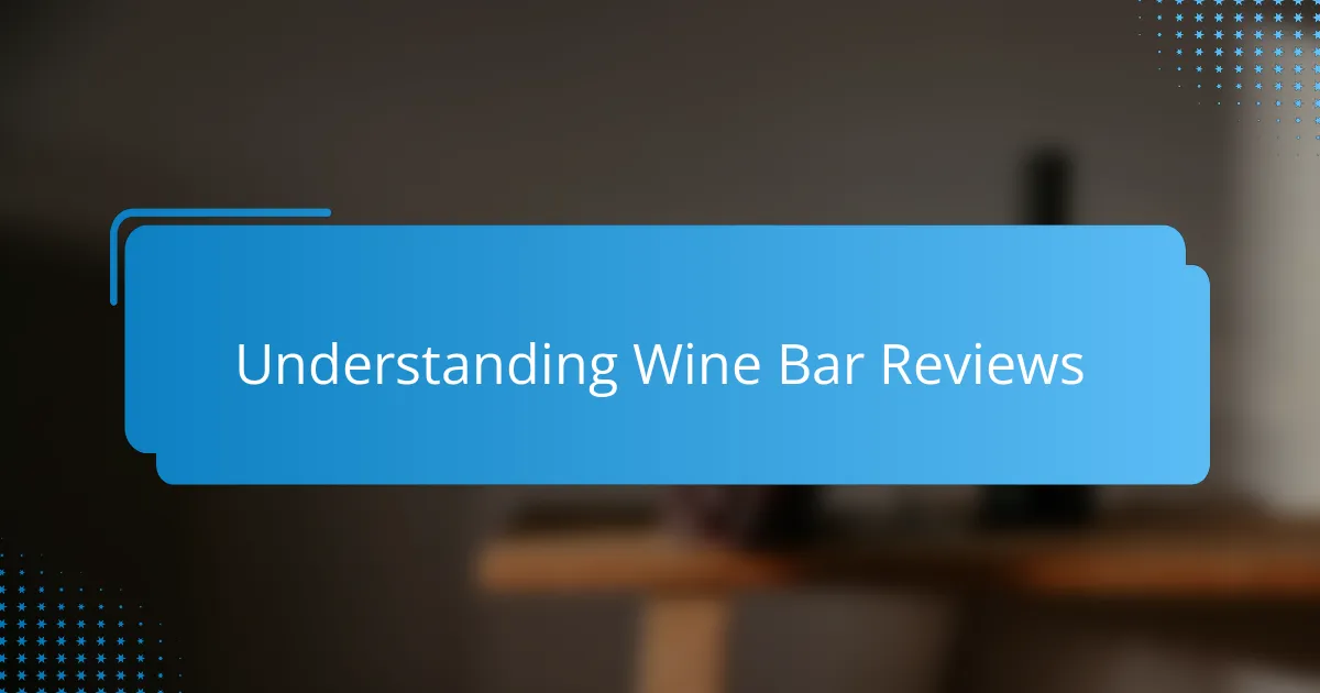 Understanding Wine Bar Reviews