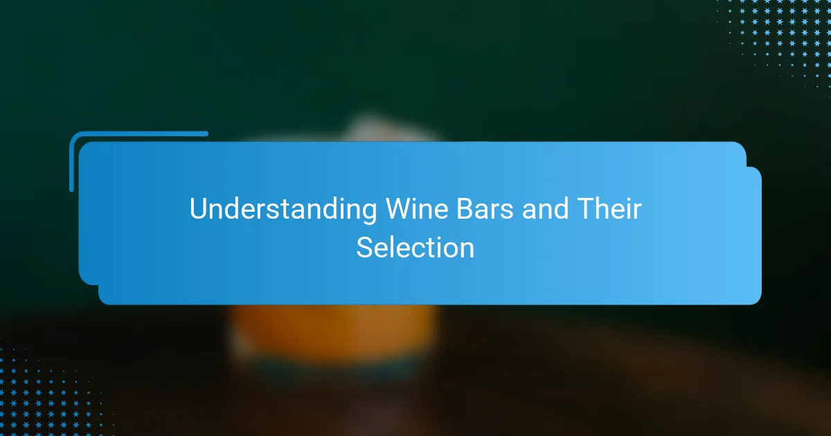 Understanding Wine Bars and Their Selection