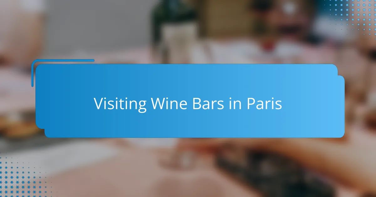 Visiting Wine Bars in Paris