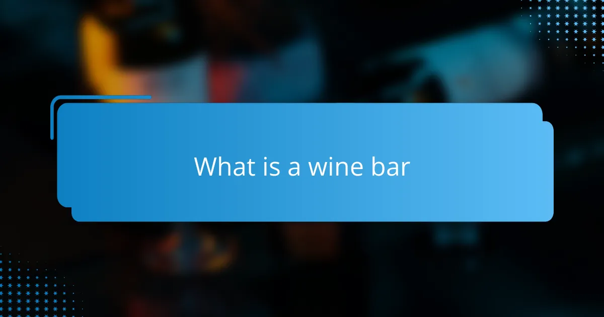 What is a wine bar