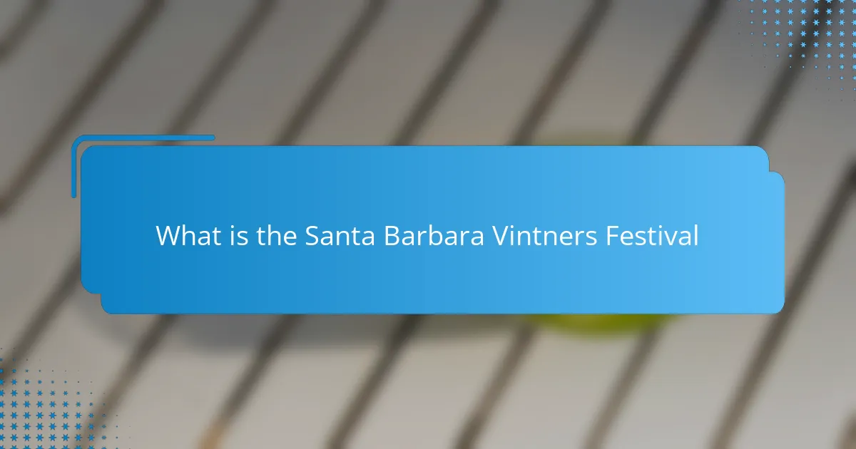What is the Santa Barbara Vintners Festival